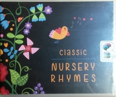 Classic Nursery Rhymes written by Various Historical Sources performed by Vanessa Maroney on CD (Unabridged)